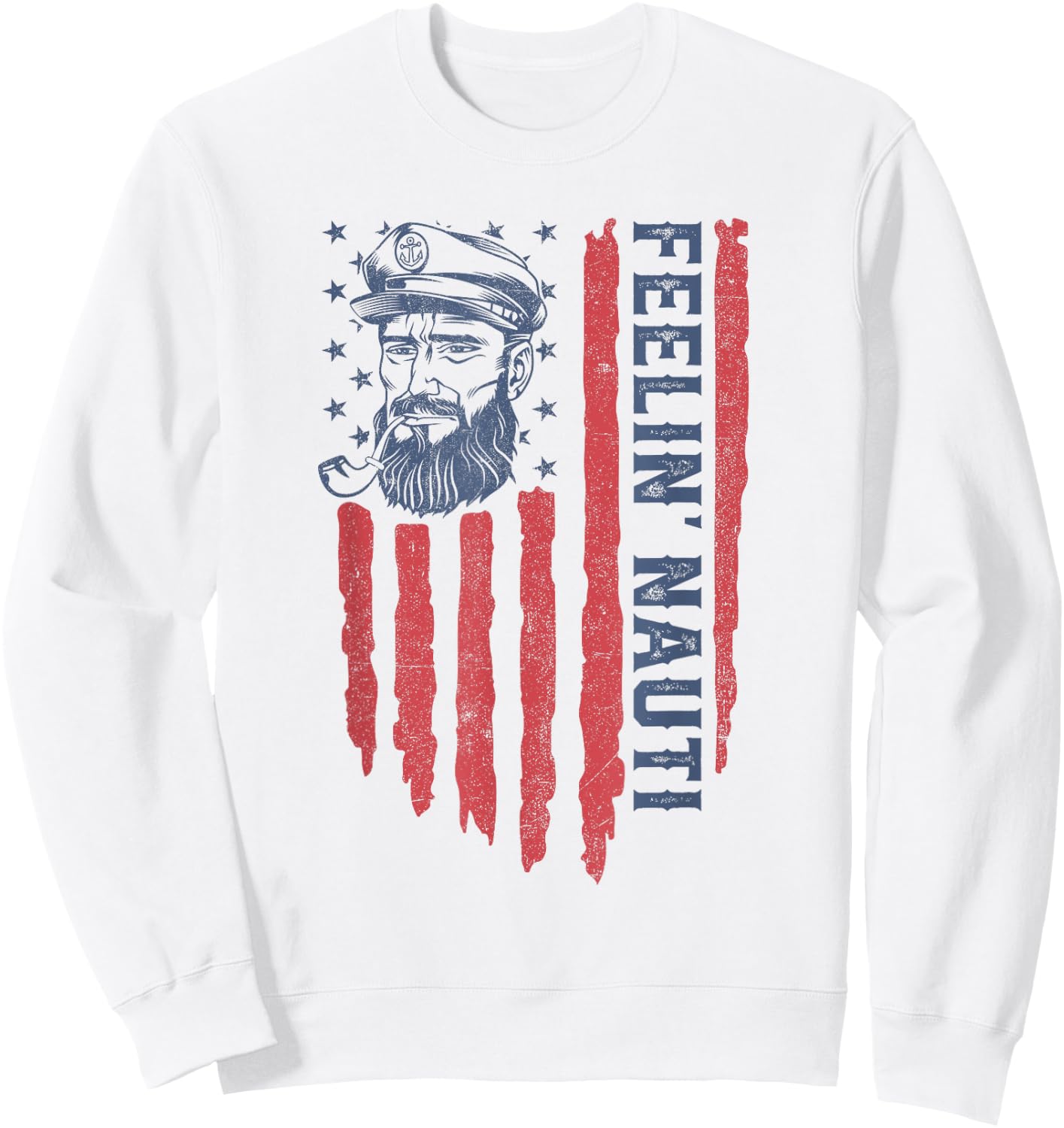 Feelin Nauti American Flag Funny Pontoon Boating 4th of July Sweatshirt - Sweatshirt | White