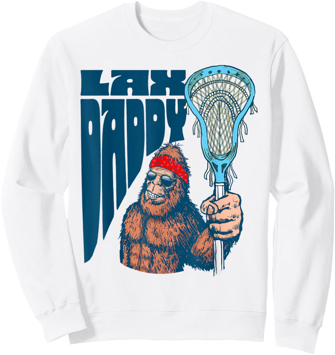 Lax Daddy! Funny Sasquatch Lacrosse Fan Dad Bigfoot Beard Sweatshirt - Sweatshirt | White