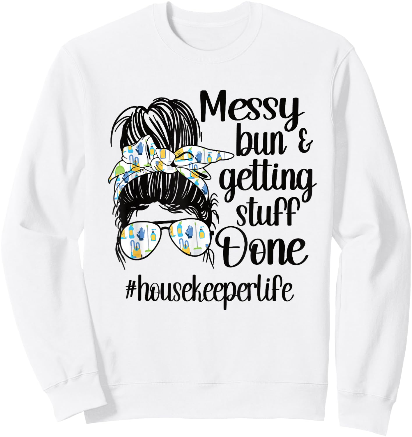Housekeeper Life Messy Bun Cleaning Housekeeping Small Sweatshirt - Sweatshirt | White