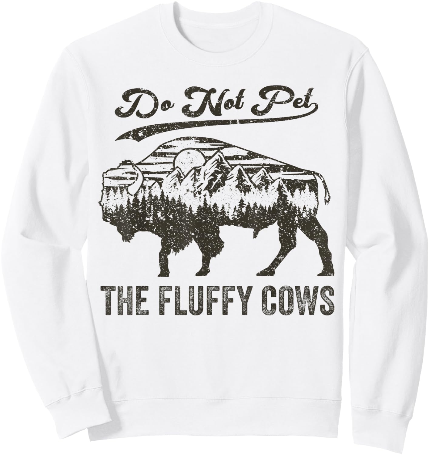 Do Not Pet The Fluffy Cows, Bison Vintage Sweatshirt - Sweatshirt | White