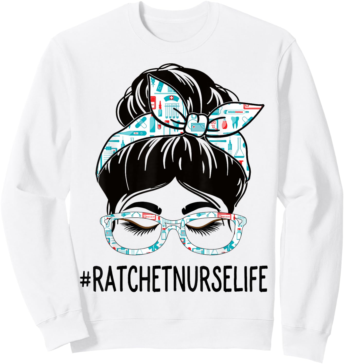 Ratchet Nurse Week Appreciation Day Women Messy Bun For Work Sweatshirt - Sweatshirt | White