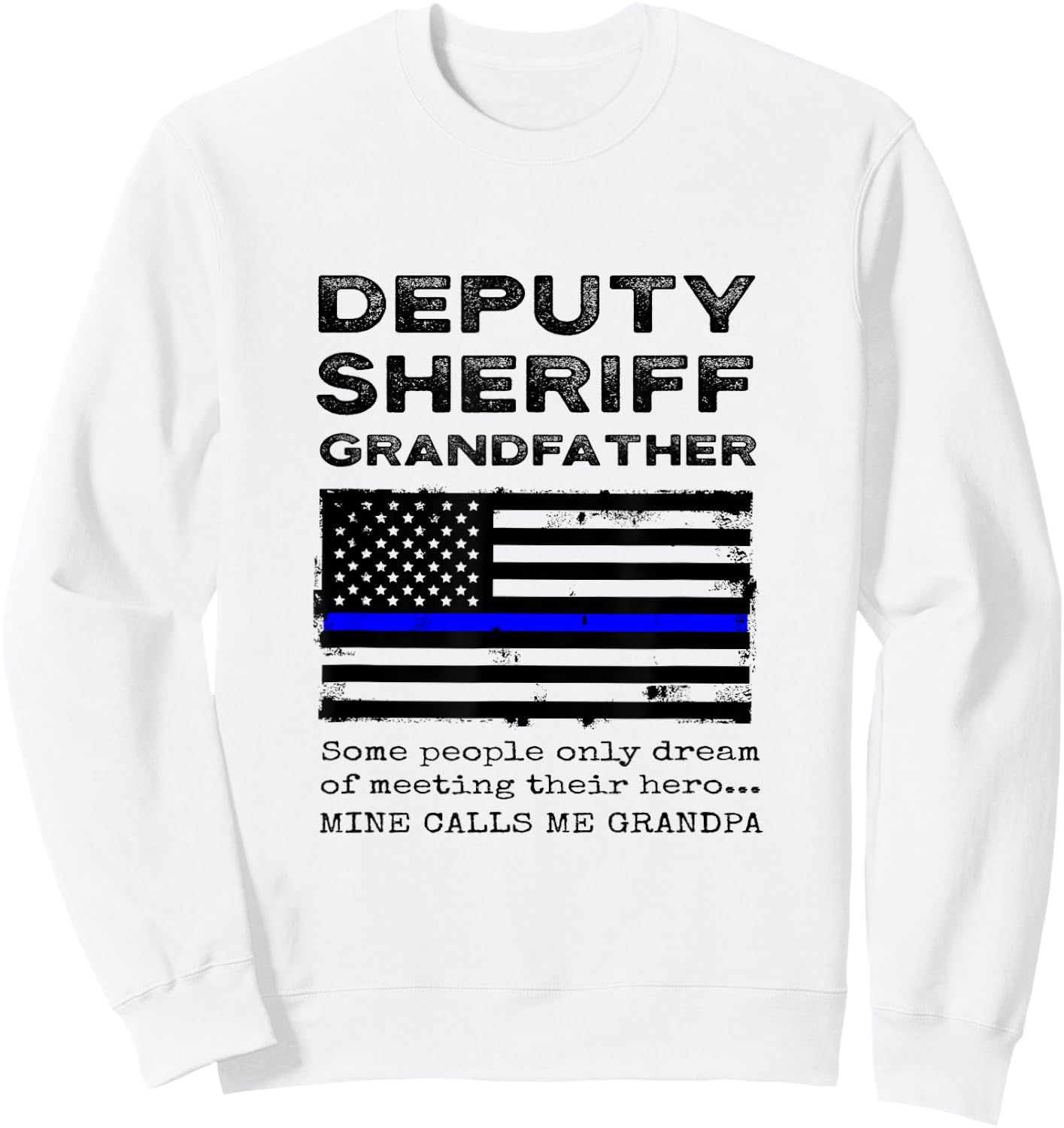 Proud Deputy Sheriff Grandfather Grandpa Granddad Grandchild Sweatshirt - Sweatshirt | White