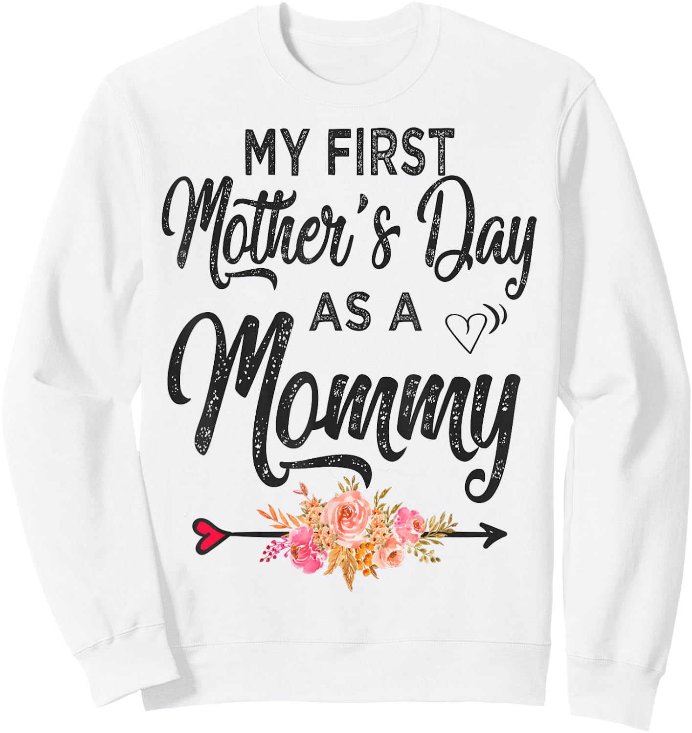 My First Mother's Day as a Mommy Mothers Day 2026 New Mom Sweatshirt - Sweatshirt | White