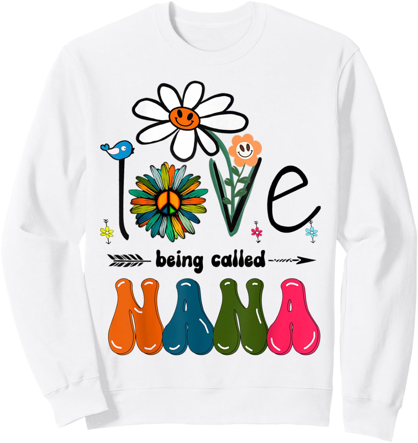 I Love Being Called Nana Hippie Daisy Flower Art Groovy Nana Sweatshirt - Sweatshirt | White