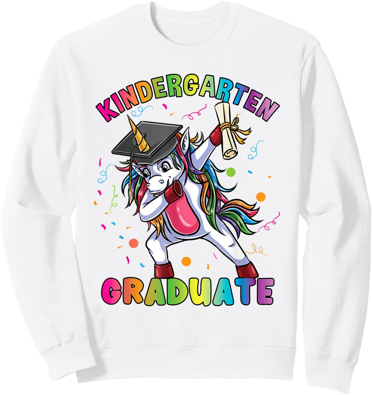 Kindergarten Graduate Unicorn Last Day Of School Sweatshirt - Sweatshirt | White