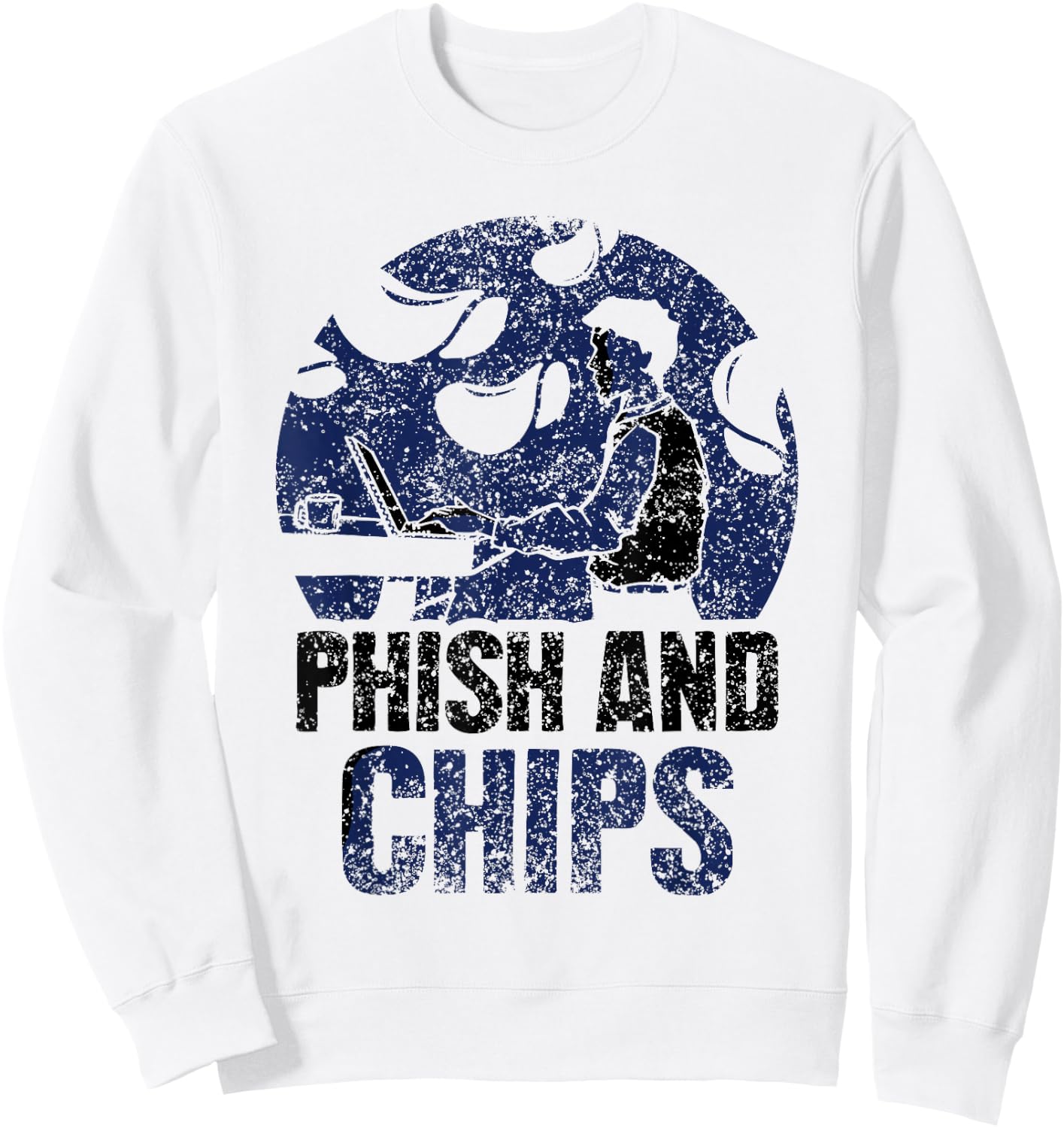 Phish And Chips Hacking Hacker Hack Computer It Sweatshirt - Sweatshirt | White