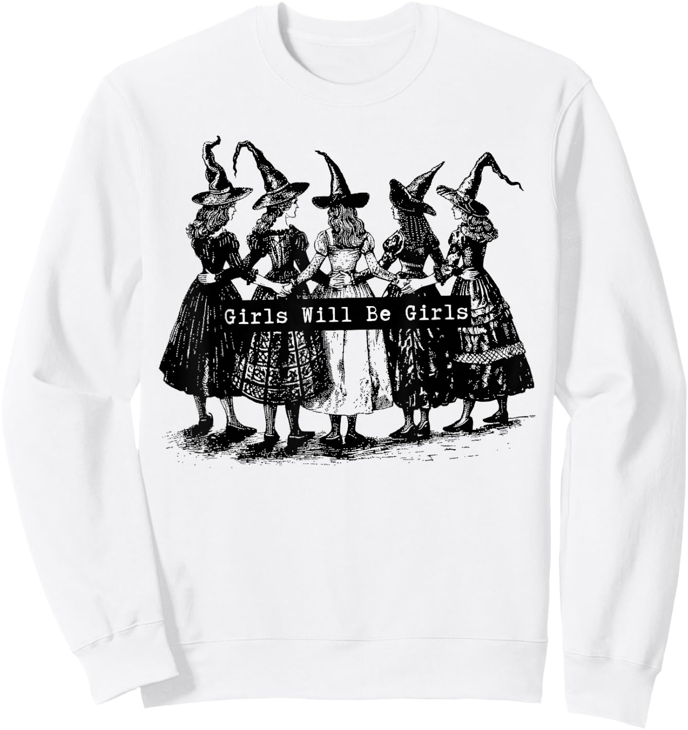 Trick Or Treat Witch Witches Girl Will Be Girls Halloween Sweatshirt - Sweatshirt | White