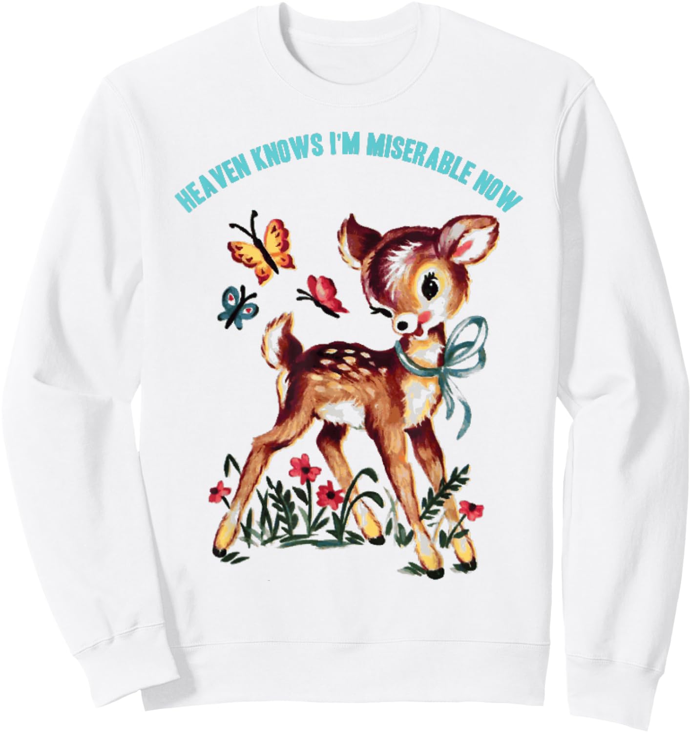 Funny Heaven Knows I'm Miserable Now 80s Vintage Sweatshirt - Sweatshirt | White
