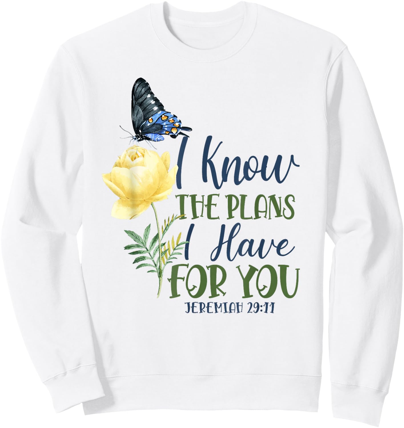Christian Bible Verse Butterfly Rose Flower Jeremiah 29:11 Sweatshirt - Sweatshirt | White