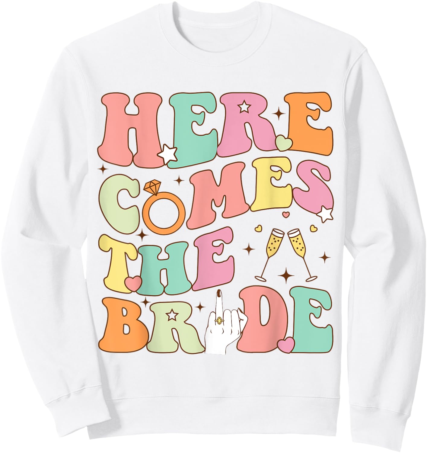 Here Comes the Bride Bachelorette Party Wedding Weekend Sweatshirt - Sweatshirt | White
