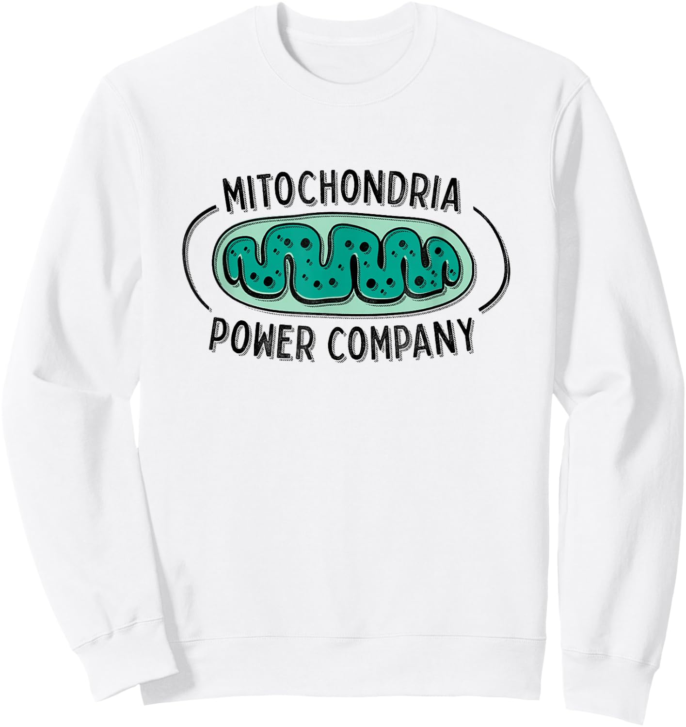 Cute Funny Lab Geek Mitochondria Power Company Sweatshirt - Sweatshirt | White