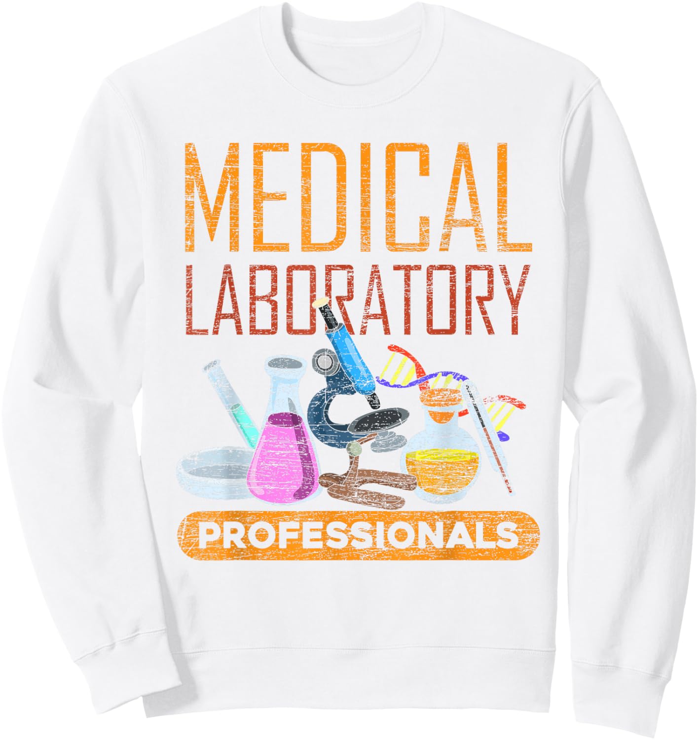 Med Lab Technician Medical Laboratory Professionals Sweatshirt - Sweatshirt | White
