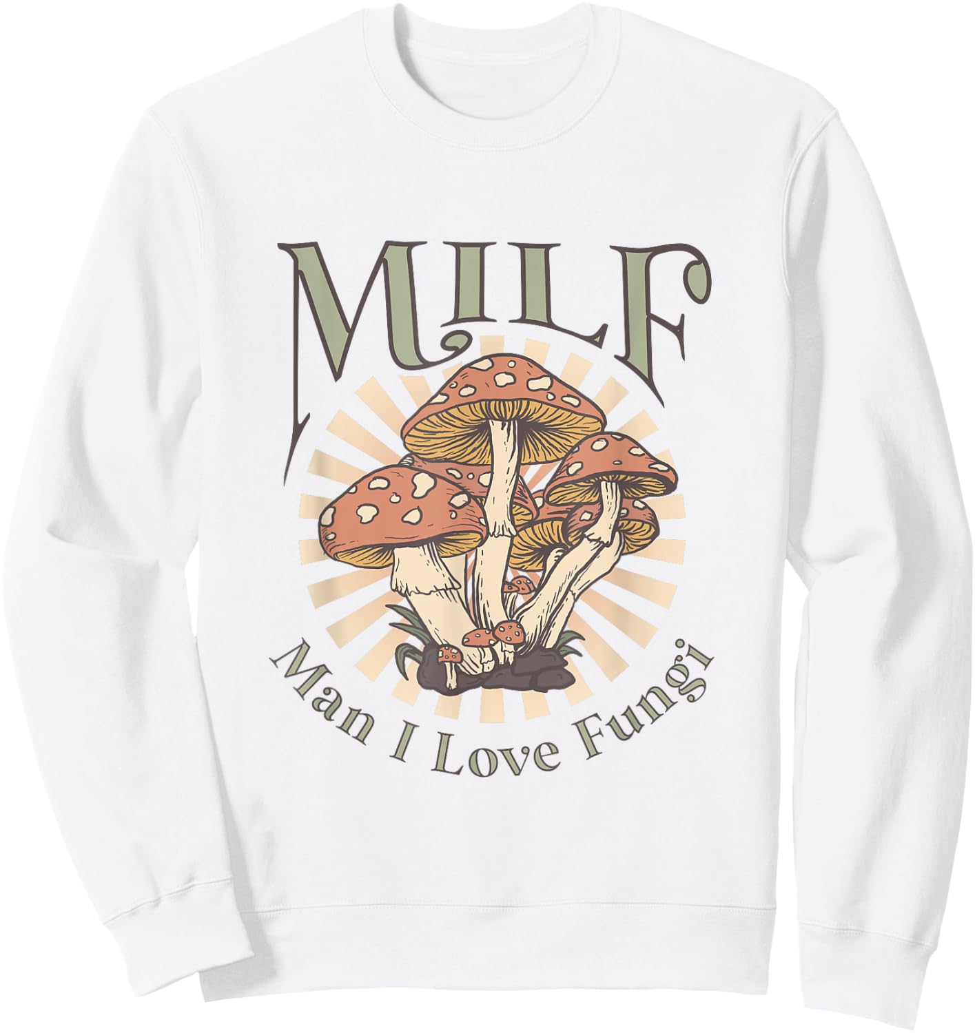 MILF Man I Love Fungi Sweatshirt - Sweatshirt | White