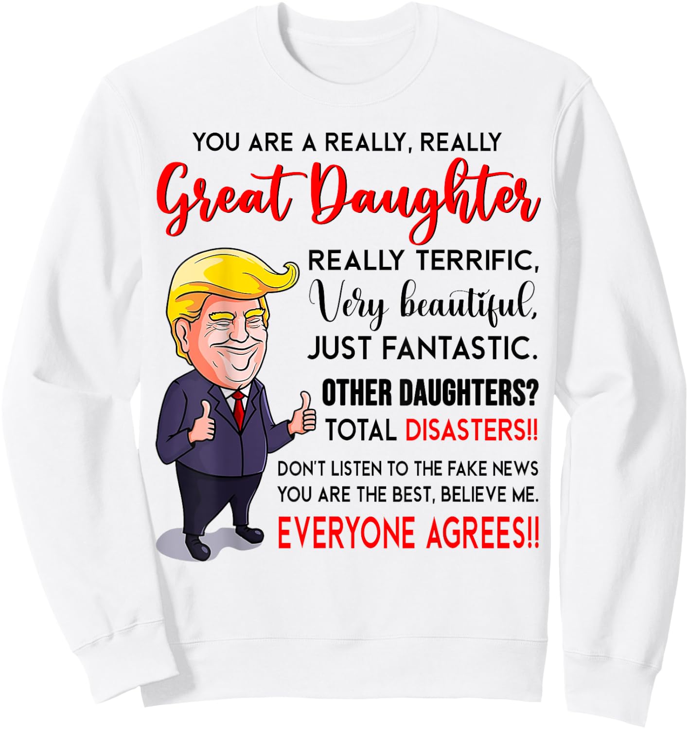 Funny Donald Trump You're A Really Great Daughter Sweatshirt - Sweatshirt | White
