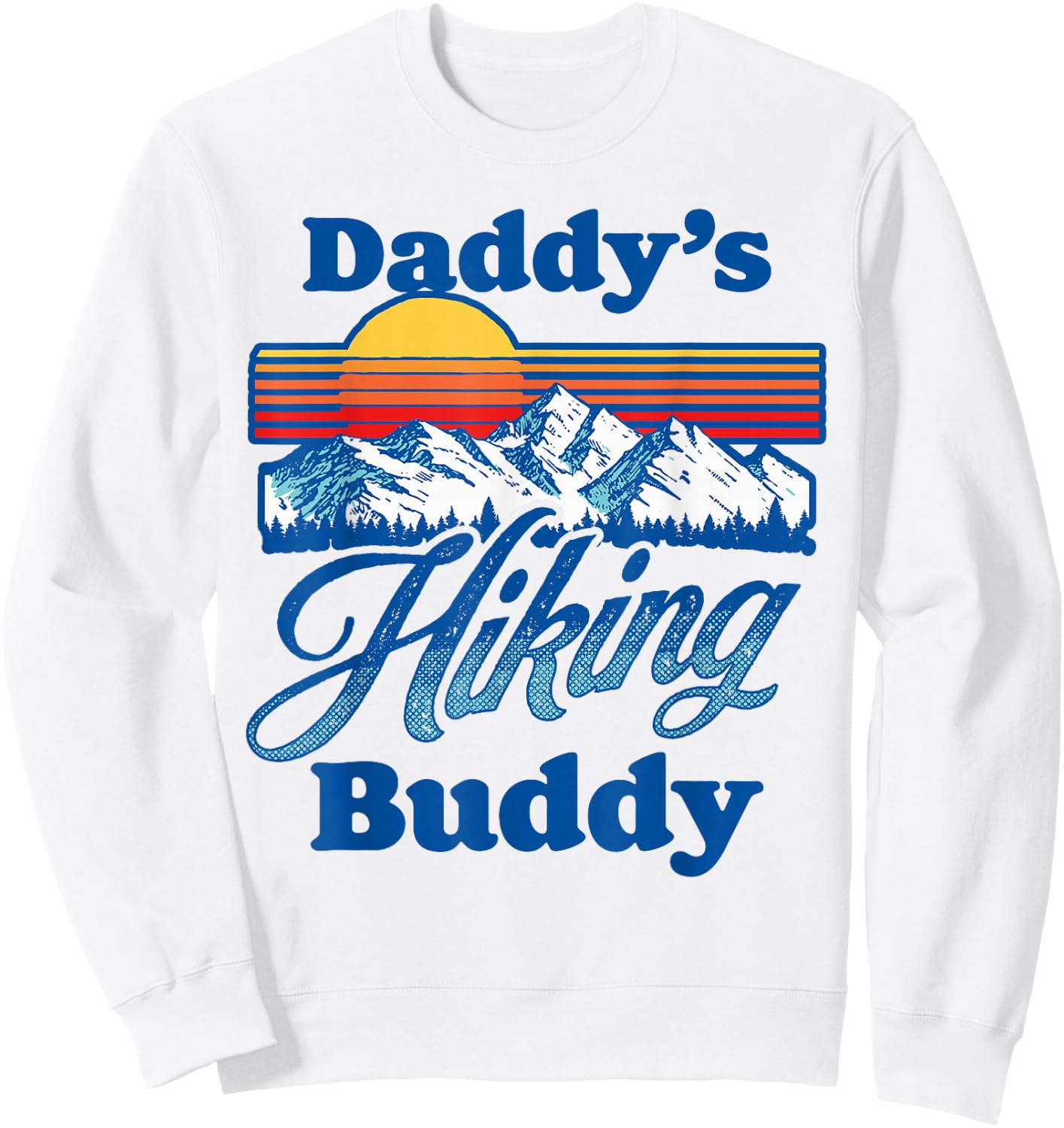Daddy's Hiking Buddy Fun Nature Fathers Outdoor 80s Mountain Sweatshirt - Sweatshirt | White