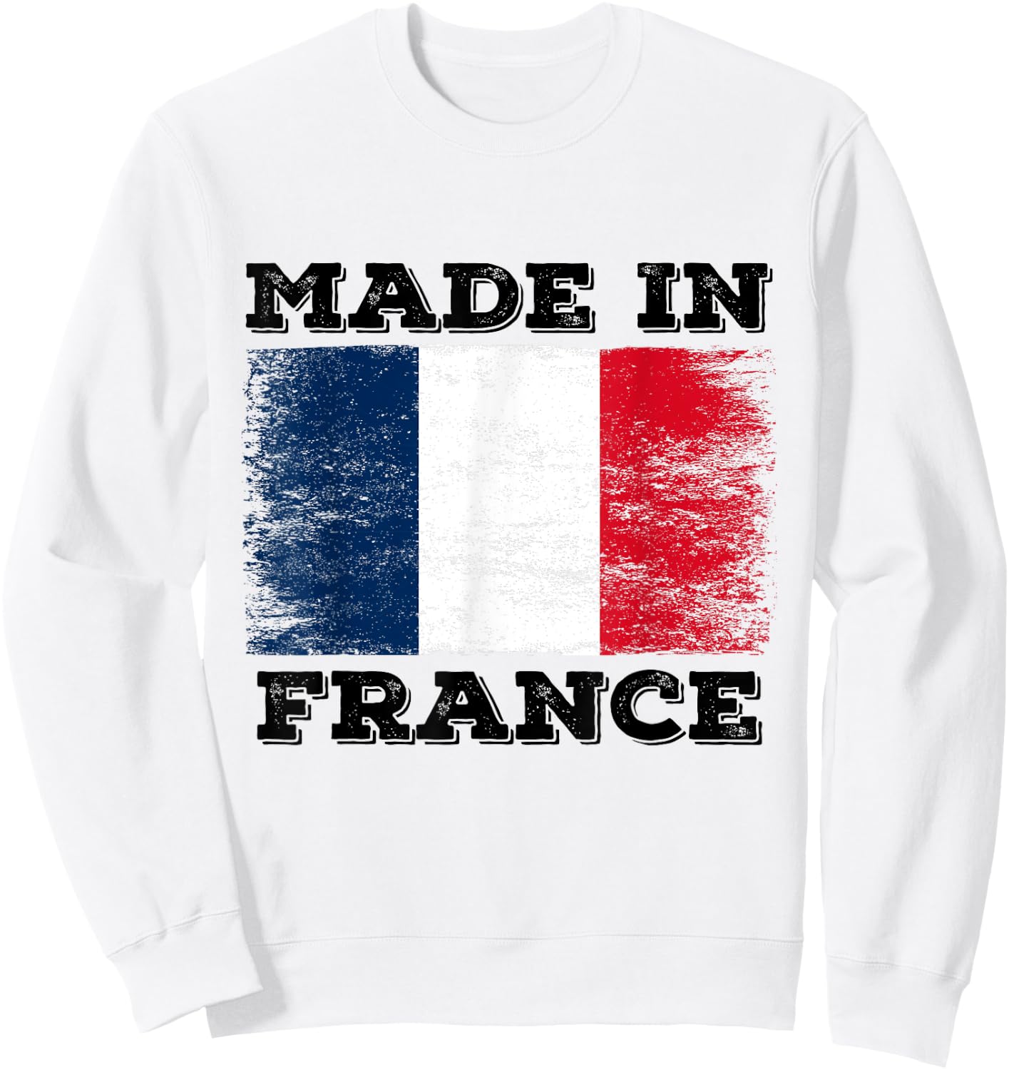 Made In France With French Flag Novelty Graphic Cool Designs Sweatshirt - Sweatshirt | White