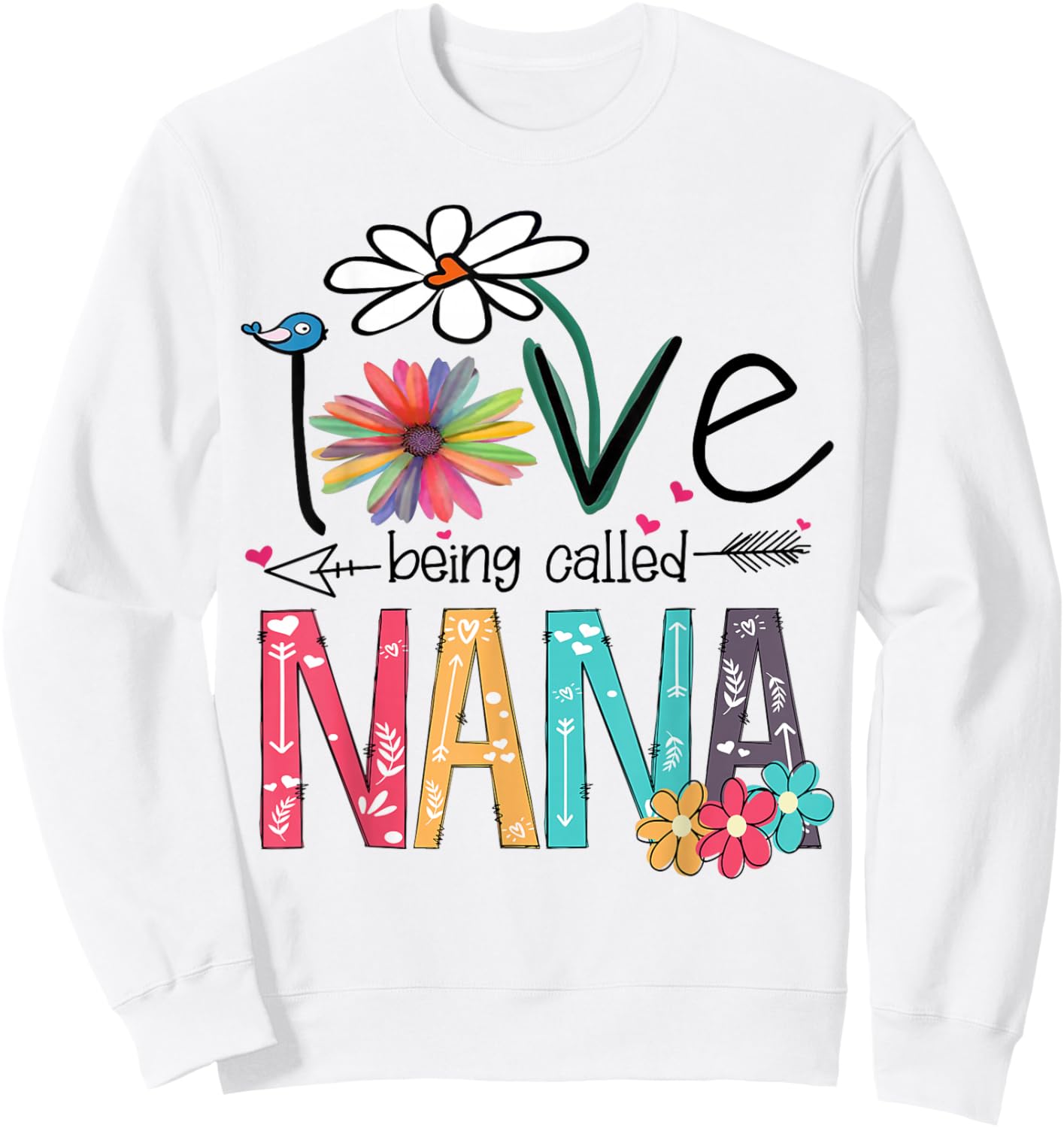 I Love Being Called Nana Cute Art Nana Gift Mother's Day Sweatshirt - Sweatshirt | White