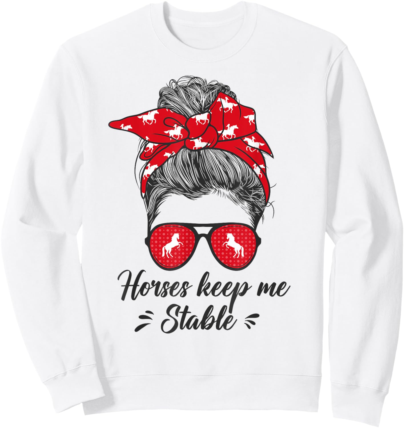 Funny Horses Keep me Stable Messy Bun Girl - Horse Riding Sweatshirt - Sweatshirt | White