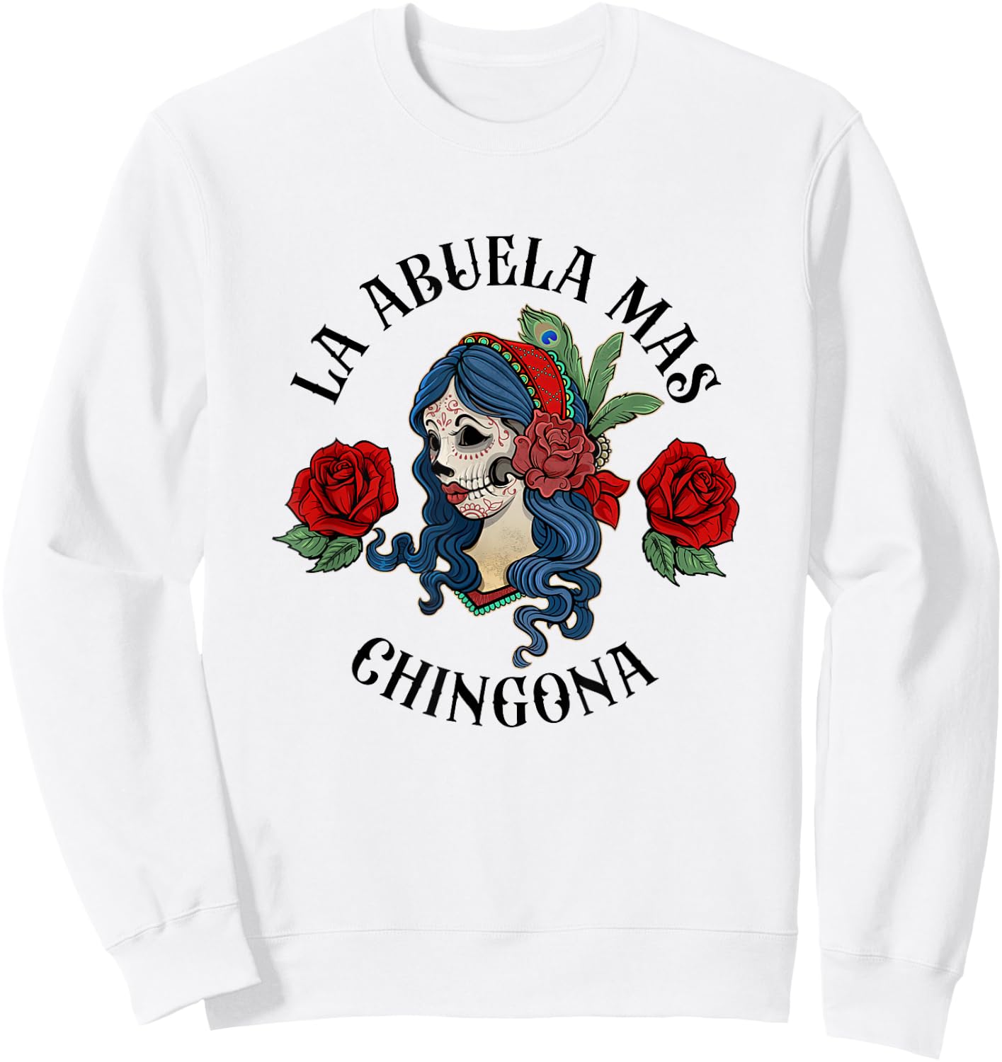La Abuela Mas Chingona Spanish Grandma Mexicana Mother’s Day Sweatshirt - Sweatshirt | White