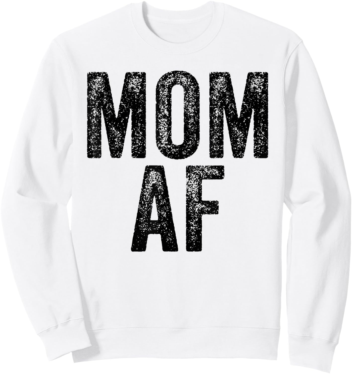 Mom AF Mama Funny Mom Mother's Day Vintage Distressed Sweatshirt - Sweatshirt | White