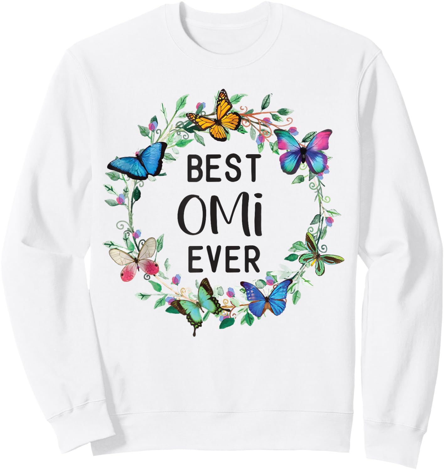 Best Omi Ever Butterfly Floral Personalized Name Sweatshirt - Sweatshirt | White