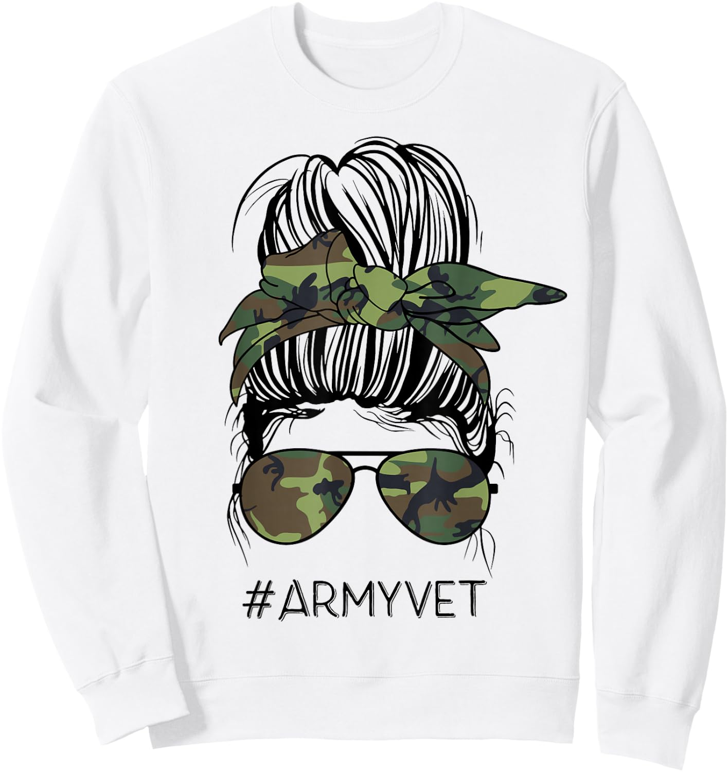 Army Vet Life Messy Bun Camo Print Sunglasses Veterans Day Sweatshirt - Sweatshirt | White