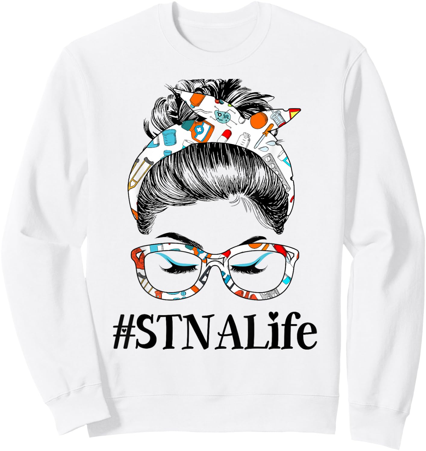 STNA Life Messy Hair Woman Bun Healthcare worker Sweatshirt - Sweatshirt | White