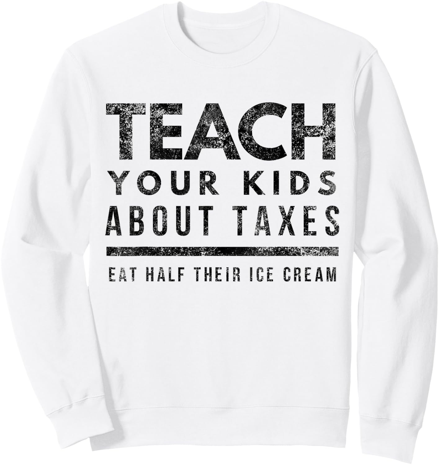 Funny Libertarian Taxation is Theft Conservative Tax Freedom Sweatshirt - Sweatshirt | White