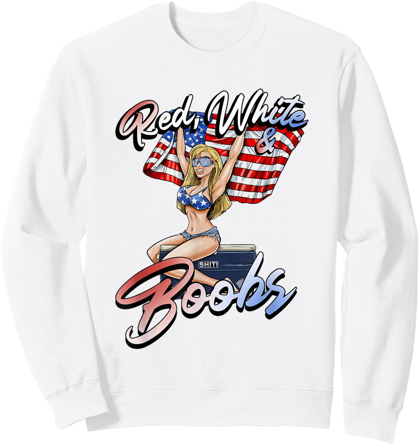 Red White and Boobs Shiti Coolers Happy 4th of July Sweatshirt - Sweatshirt | White