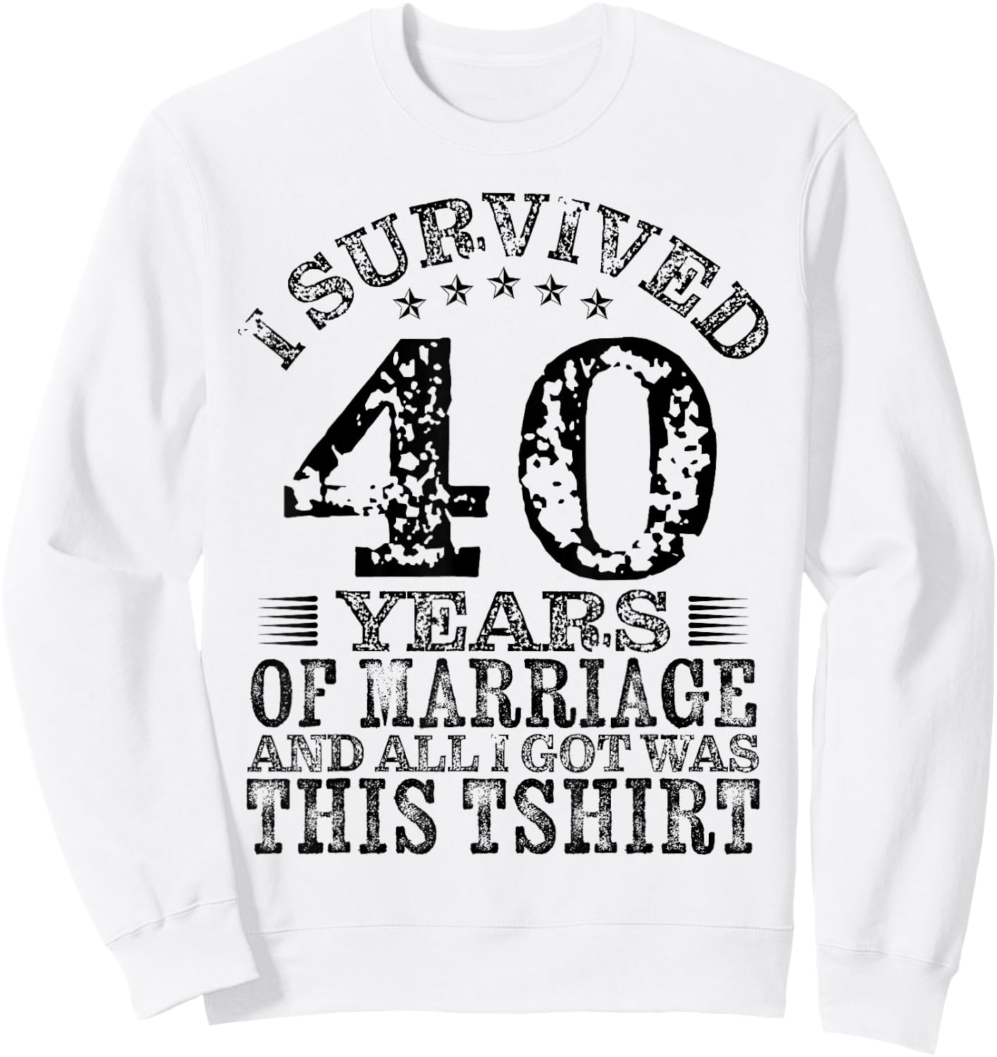 I Survived 40 Years Of Marriage 40TH Anniversary Fortieth Sweatshirt - Sweatshirt | White