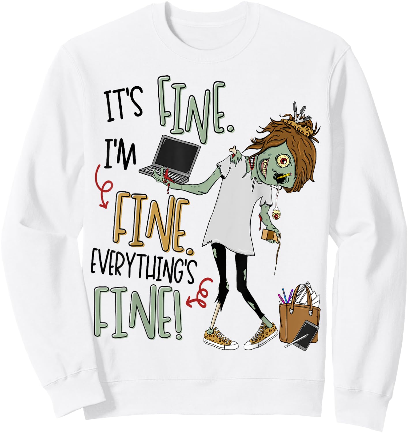 It's Fine, I'm Fine, Everything's Fine Zombie Teacher Life Men Women Kids Sweatshirt - Sweatshirt | White
