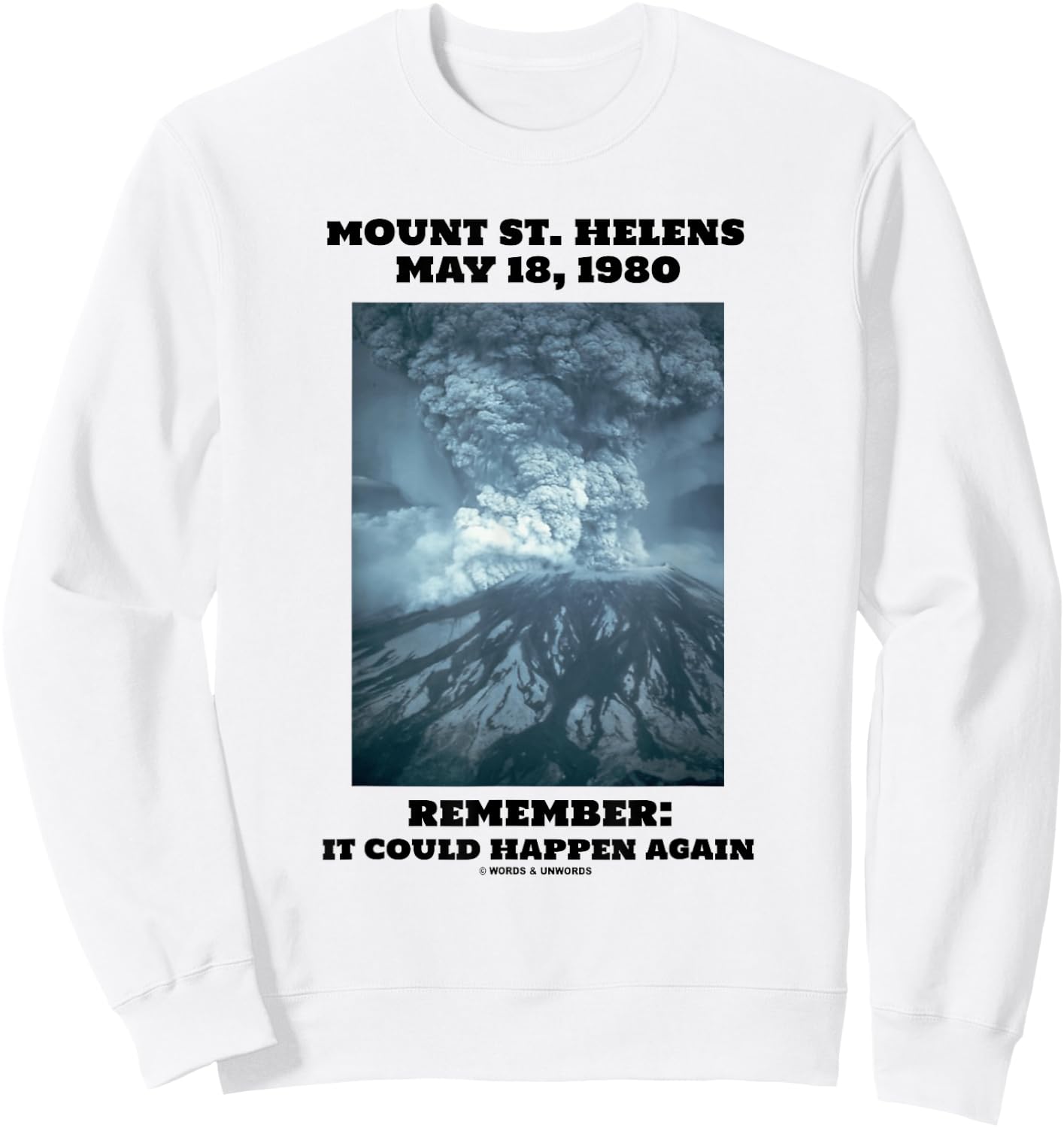 Mount St. Helens May 18, 1980 Remember It Could Happen Again Sweatshirt - Sweatshirt | White