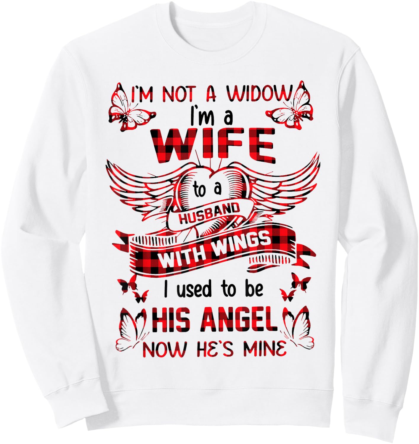 I'm not a widow I'm a wife to a husband with wings Sweatshirt - Sweatshirt | White