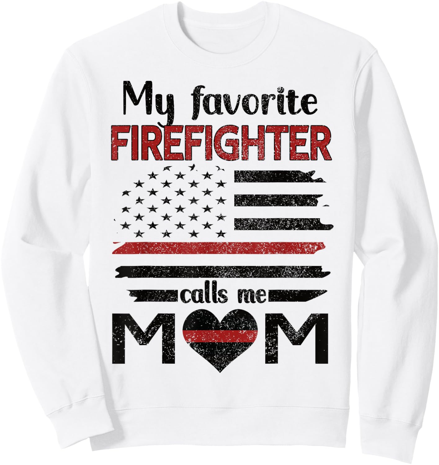 My Favorite Firefighter Calls Me Mom Fire Mom Sweatshirt - Sweatshirt | White