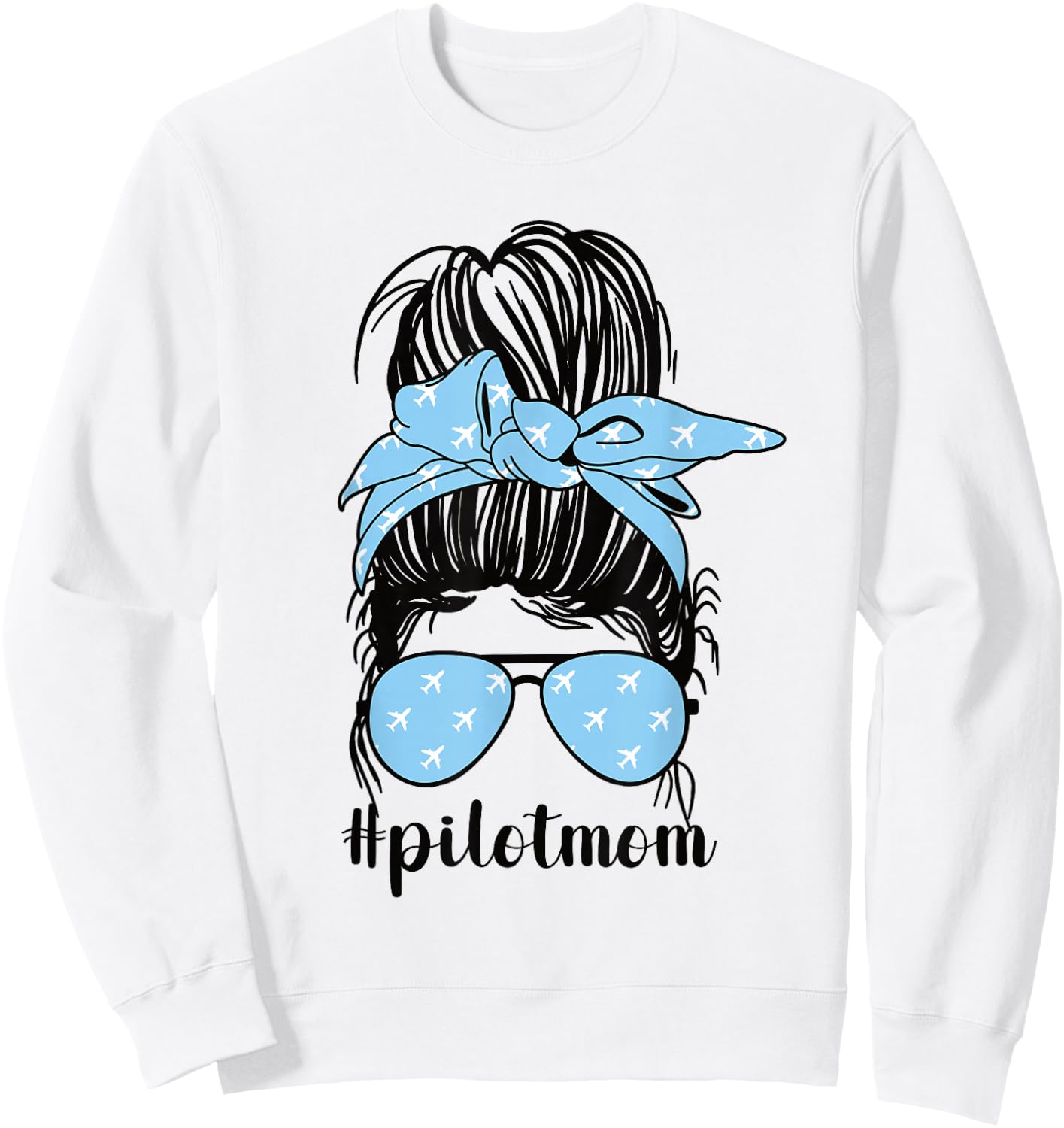 Pilot Mom Messy Bun Mom Of A Pilot Mama Pilot Mother Sweatshirt - Sweatshirt | White