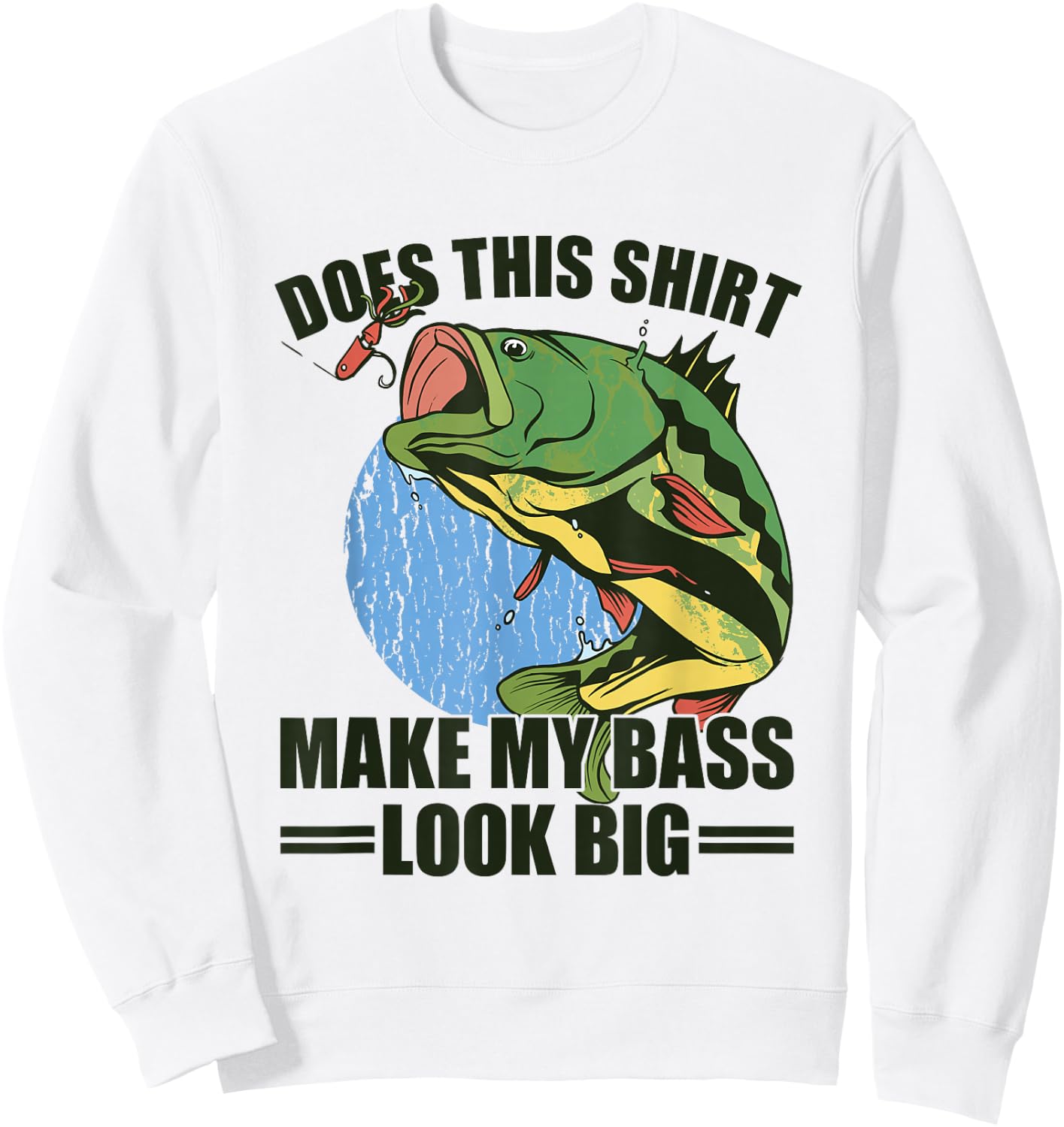 Does This Shirt Make My Bass Look Big Funny Fishing Sweatshirt - Sweatshirt | White