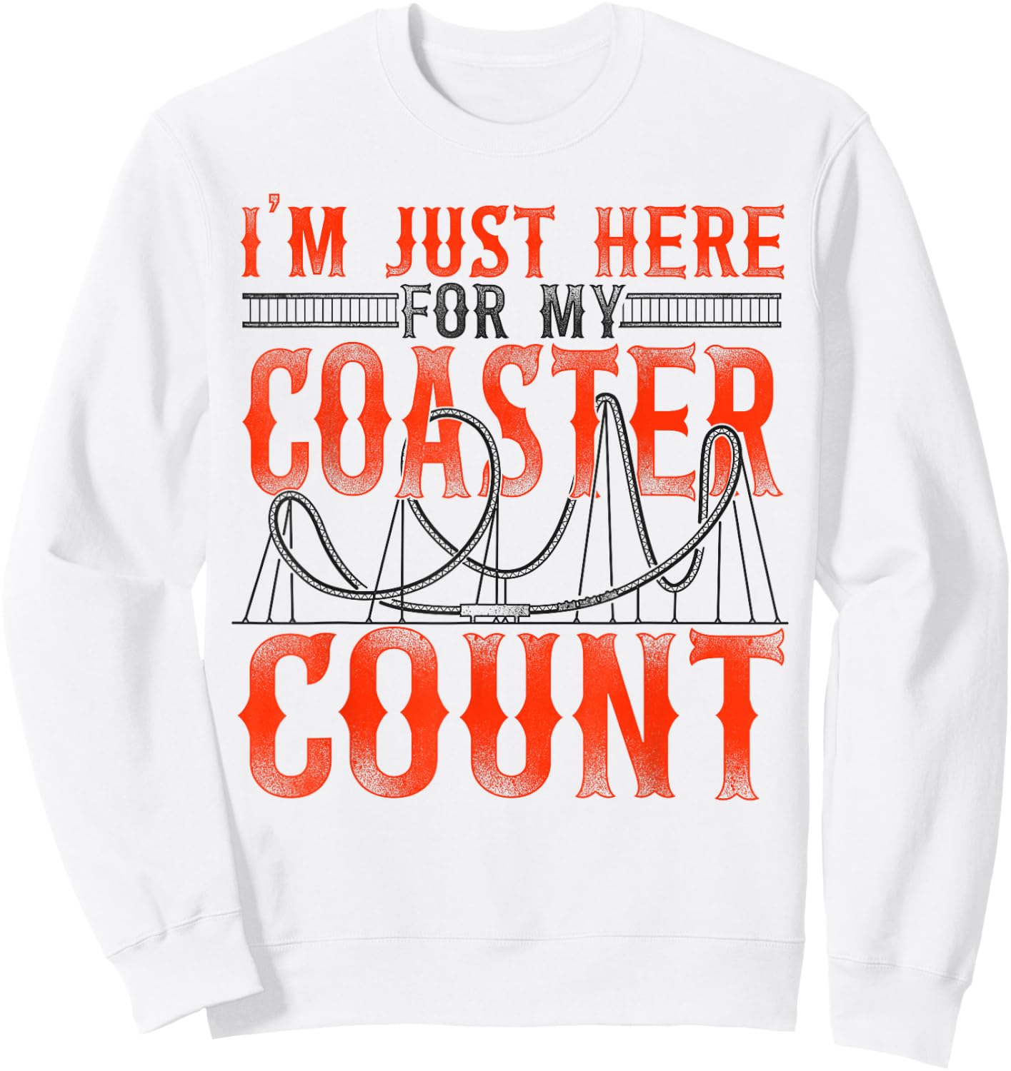 Roller Coaster Vintage I'm Just Here For My Coaster Count Sweatshirt - Sweatshirt | White