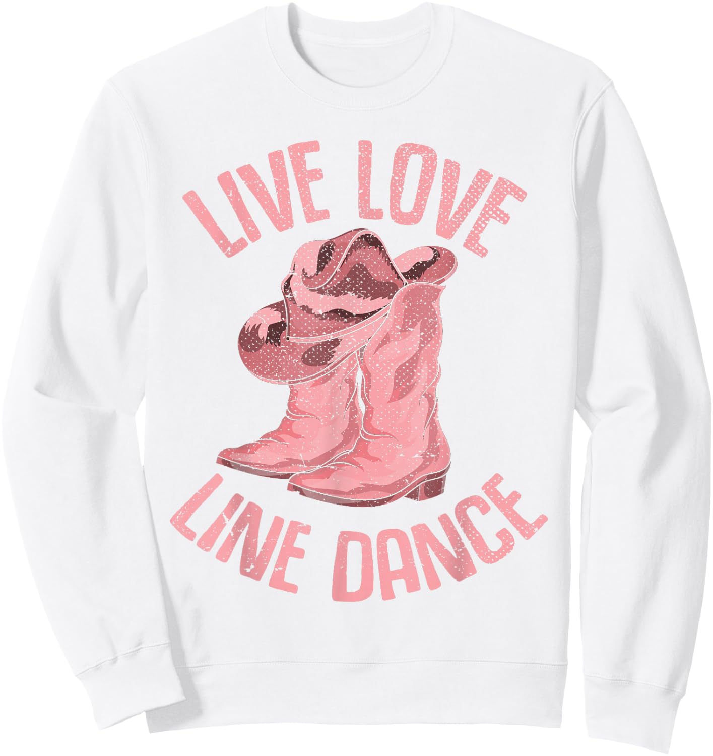 Line Dancing Cowboy Boots Live Love Line Dance Sweatshirt - Sweatshirt | White