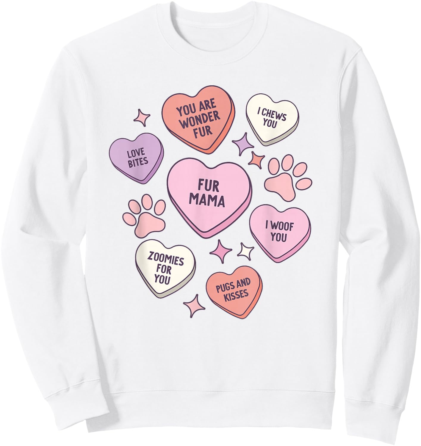 My Dog Is My Valentine Conversation Hearts Galentines Day Sweatshirt - Sweatshirt | White