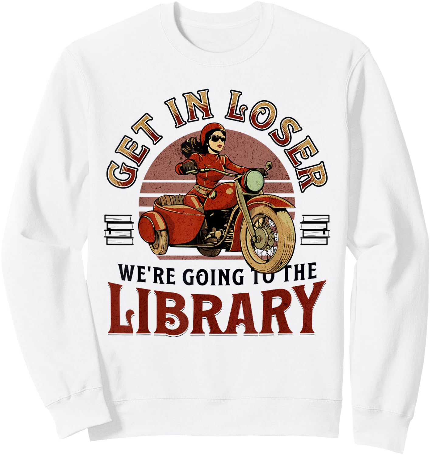 Get In Loser We're Going To the Library Sweatshirt - Sweatshirt | White