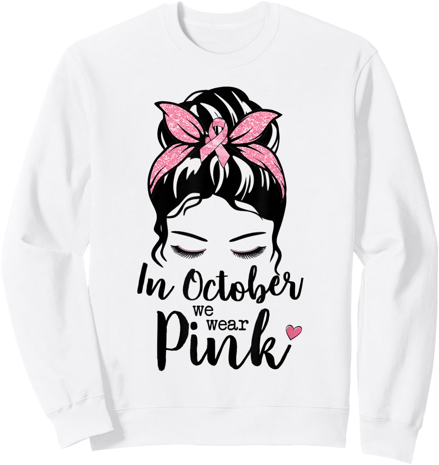 In October We Wear Pink Messy Bun Breast Cancer Awareness Sweatshirt - Sweatshirt | White