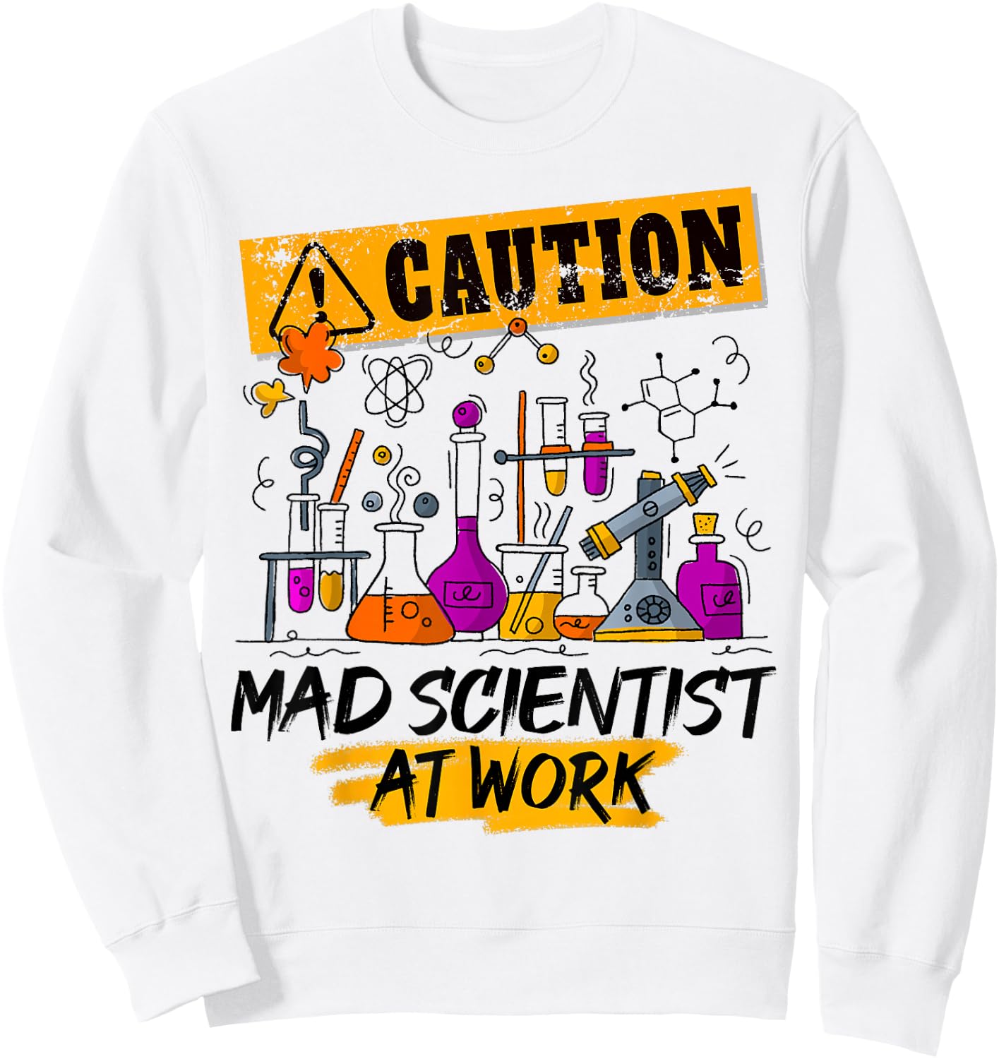 Mad Scientist Work Funny Science Teacher Halloween Costume Sweatshirt - Sweatshirt | White