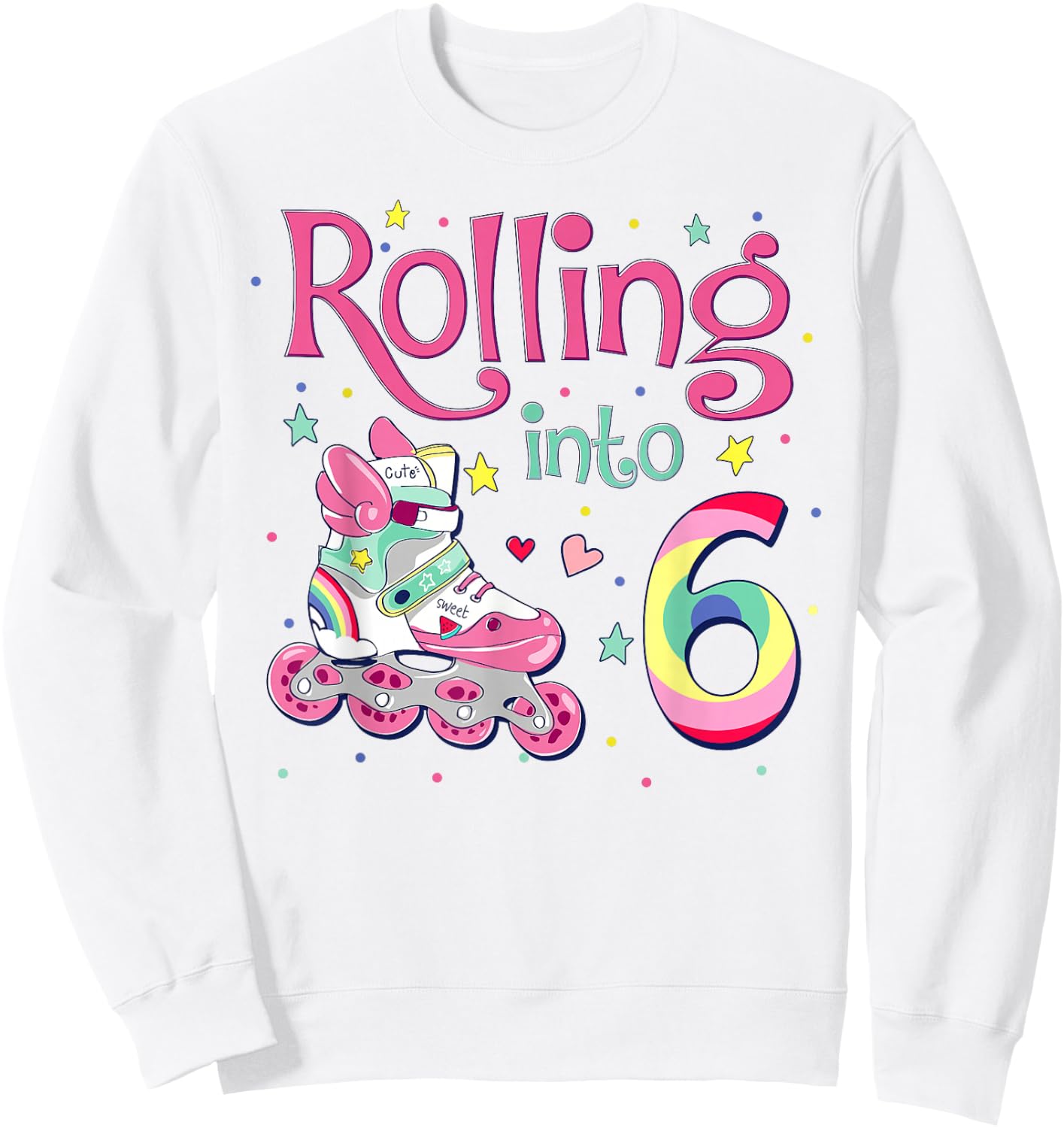 6th Bday Rolling Into 6 Birthday Girl Roller Skate Party Sweatshirt - Sweatshirt | White