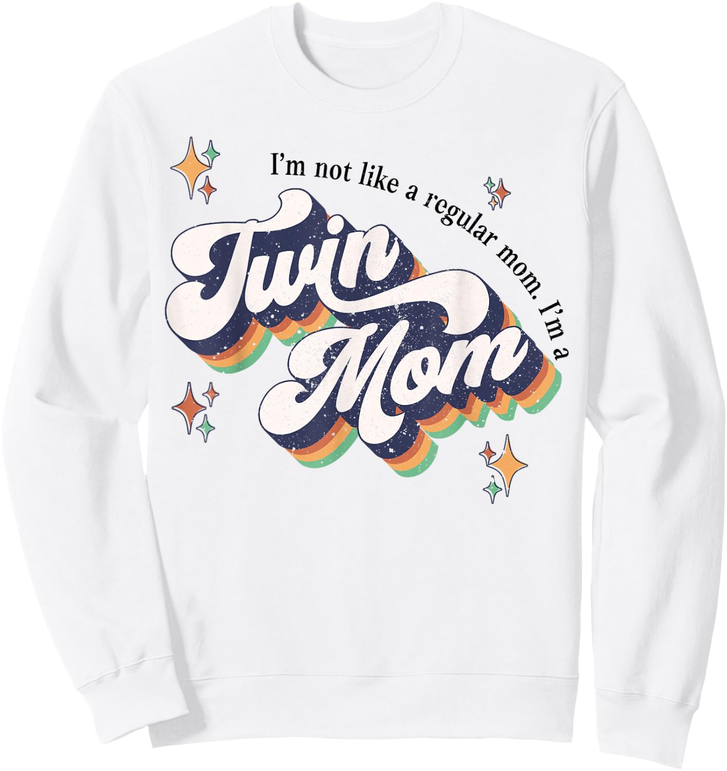 I'm Not Like A Regular Mom I'm A Twin Mom Sweatshirt - Sweatshirt | White