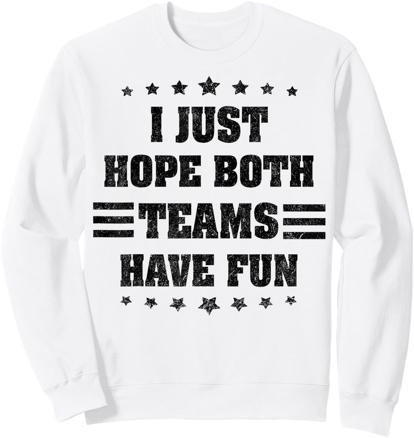 I Just Hope Both Teams Have Fun T Shirts ,Women,Kids Sweatshirt - Sweatshirt | White