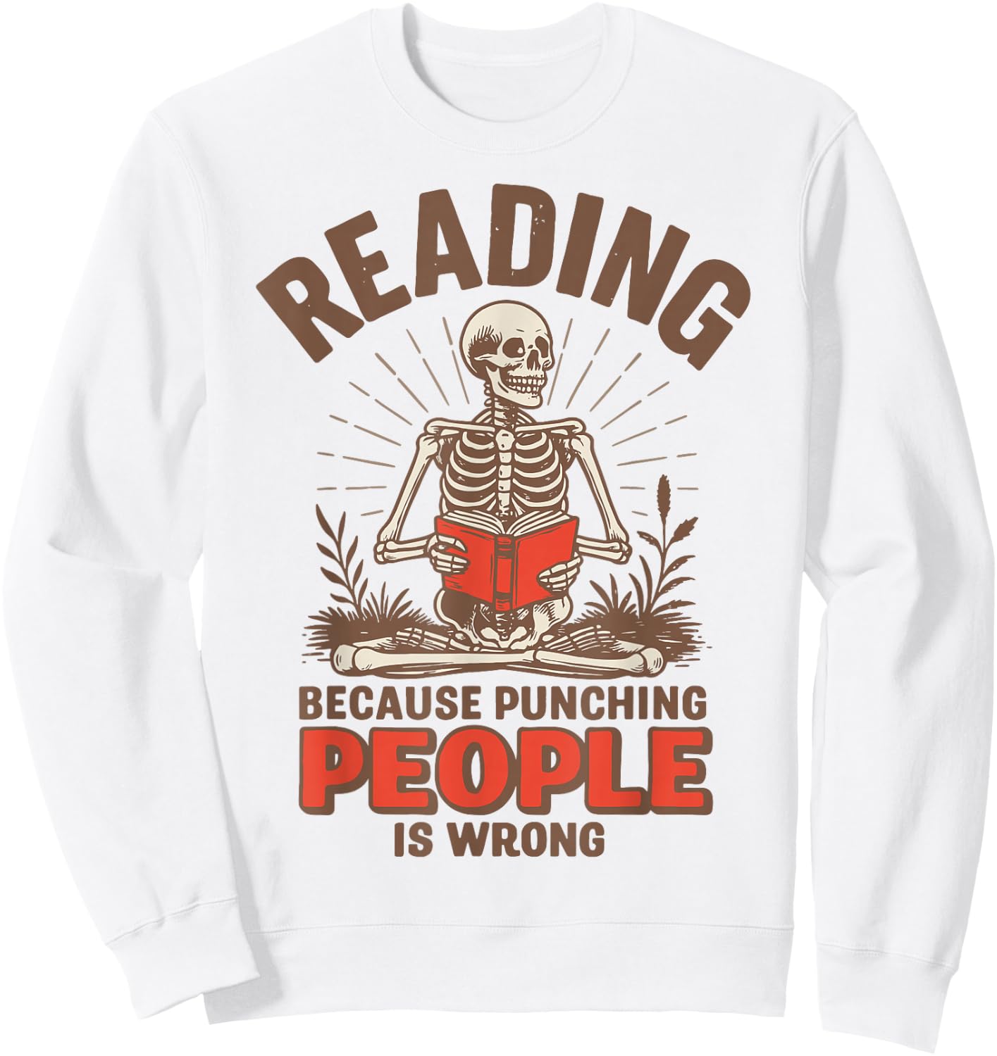 Reading Because Punching People Is Wrong Sweatshirt - Sweatshirt | White