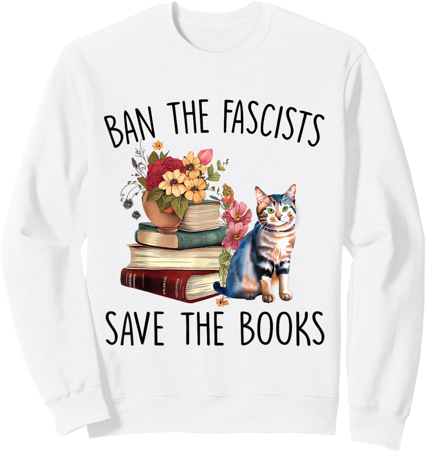 Ban The Fascists Save The Books Book Lover Worm Nerd Sweatshirt - Sweatshirt | White