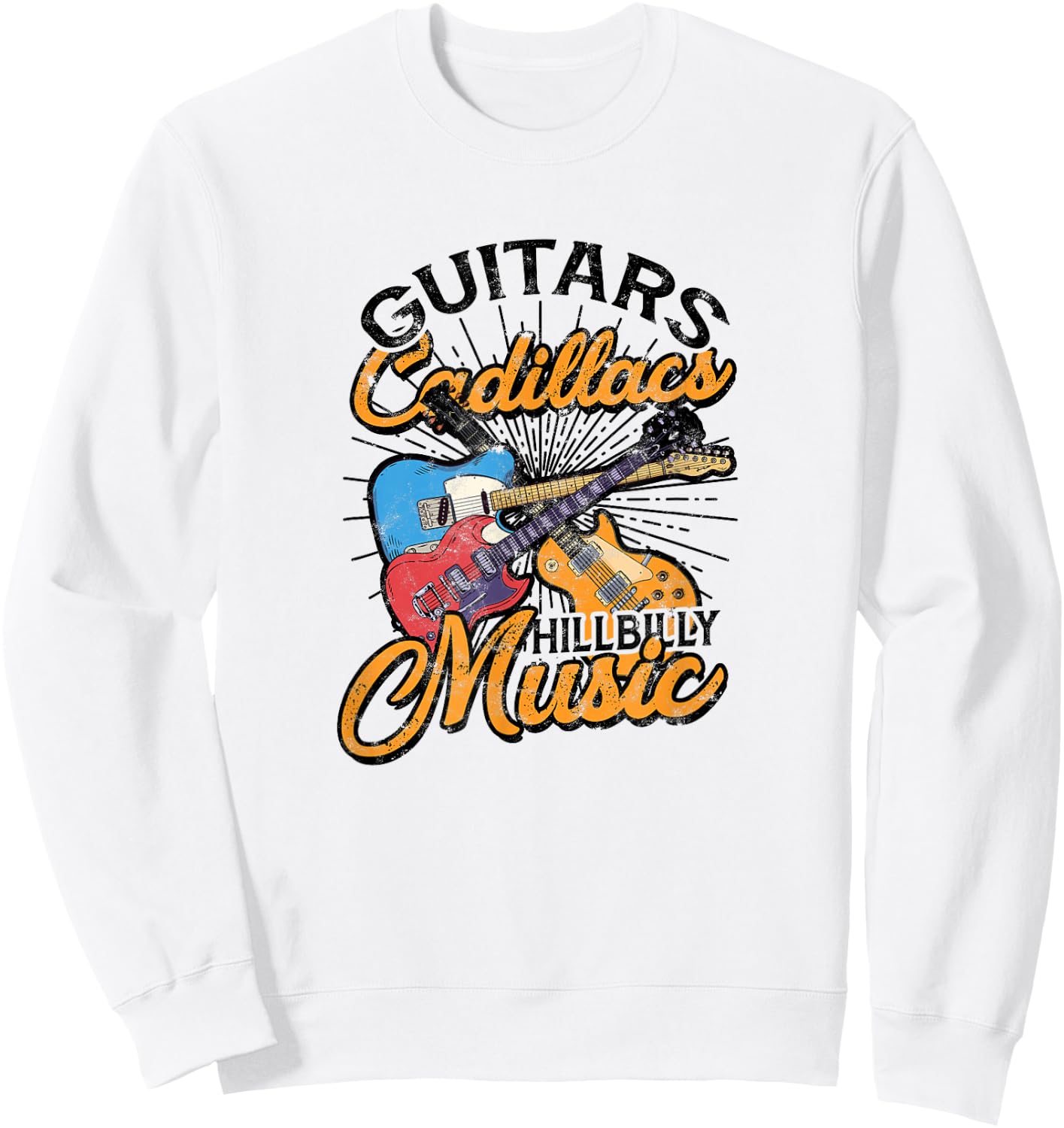 Guitars Cadillacs Hillbilly Music - Lyrics and Songs Sweatshirt - Sweatshirt | White