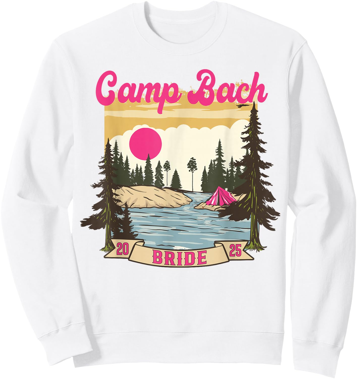 Camp Bach Bride Bridesmaid Retro Camping Bachelorette 2025 Sweatshirt - Sweatshirt | White