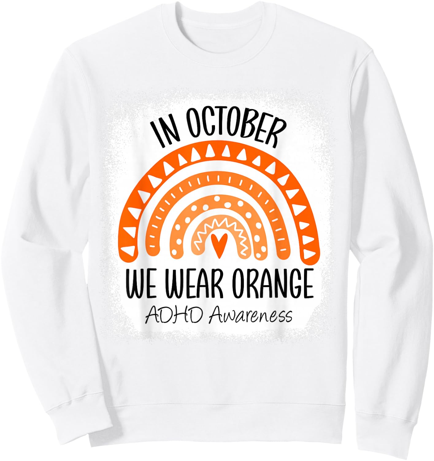 Rainbow in October We Wear Orange ADHD Awareness Ribbon Sweatshirt - Sweatshirt | White